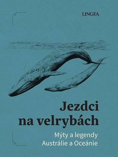 Jezdci na velrybách Mýty a legendy Austrálie a Oceánie