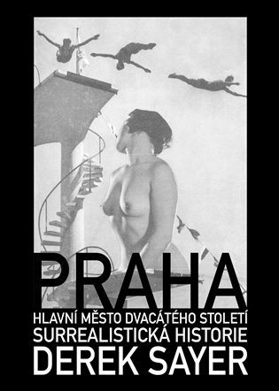 Praha, hlavní město 20. století Surrealistická historie