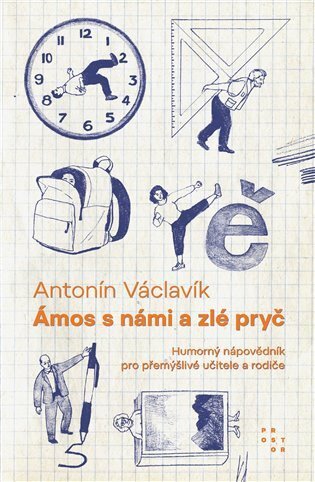 Ámos s námi a zlé pryč Humorný nápovědník pro přemýšlivé učitele a rodiče