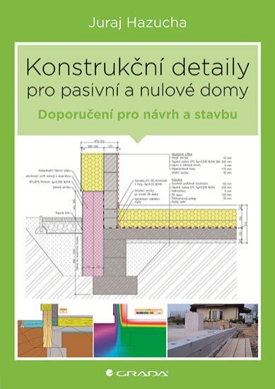 Konstrukční detaily pro pasivní a nulové domy Doporučení pro návrh a stavbu