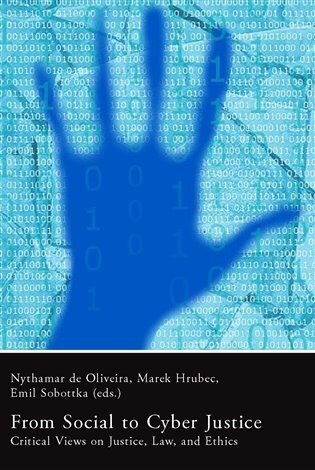 From Social to Cyber Justice. Critical Views on Justice, Law, and Ethics