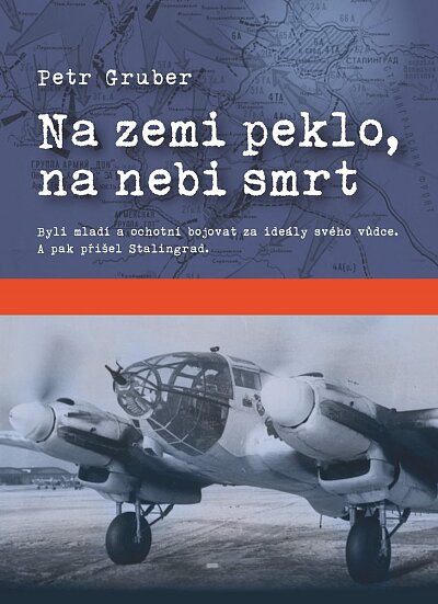Na zemi peklo, na nebi smrt Byli mladí a ochotní bojovat za ideály svého vůdce. A pak přišel Staling