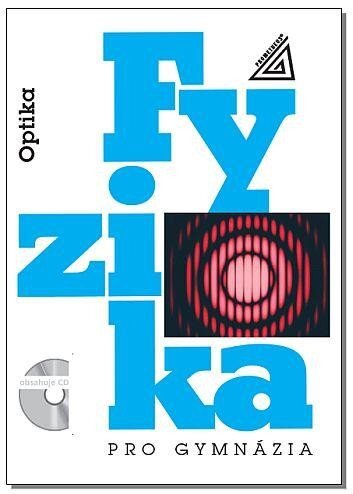 Fyzka pro gymnázia Optika + CD 6. vydání