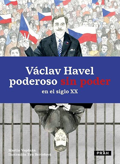 Václav Havel - poderoso sin poder en el siglo XX