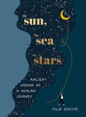 The Sun, the Sea, the Stars - Ancient Wisdom as a Healing Journey