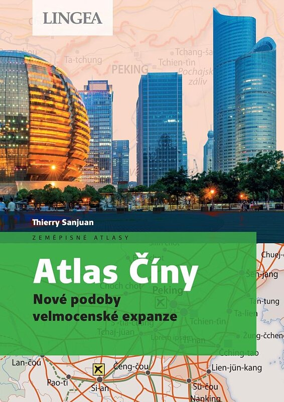 Atlas Číny. Nové podoby velmocenské expanze