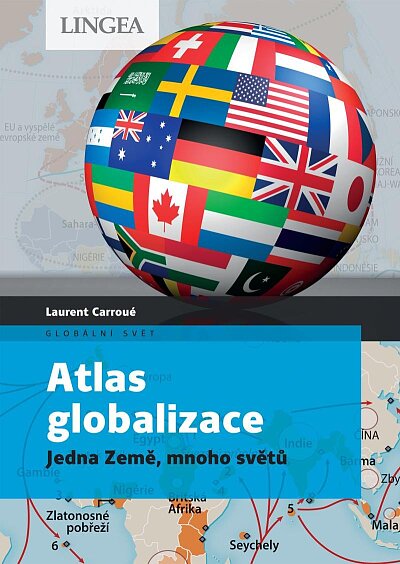 Atlas globalizace. Jedna Země, mnoho světů