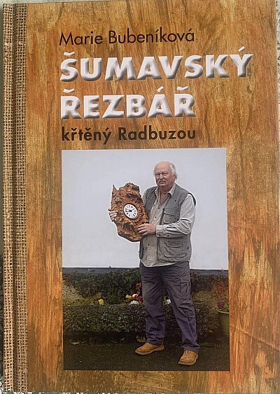 Šumavský řezbář křtěný Radbuzou