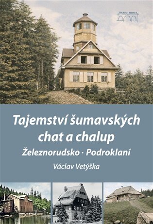 Tajemství šumavských chat a chalup – Železnorudsko, Podroklaní