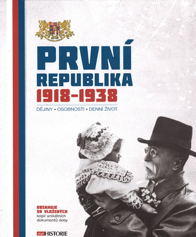První republika 1918-1938 Dějiny Osobnosti Denní život 2. uprav. vyd.