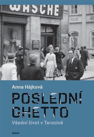 Poslední ghetto Všední život v Terezíně