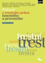Příklady z trestního práva hmotného  a procesního   (4. přepracované vydání)