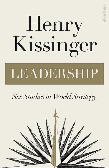 Leadership. Six Studies in World Strategy