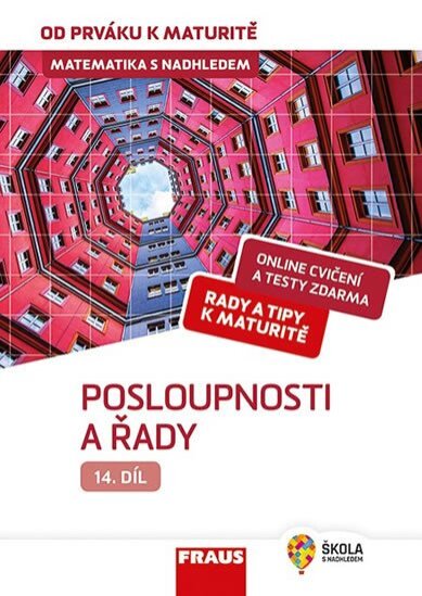 Matematika s nadhledem od prváku k maturitě 14.díl Posloupnosti a řady