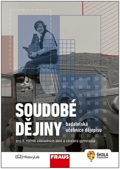 Soudobé dějiny Badatelská učebnice dějepisu. Pro 9. ročník základních škol a víceletá gymnázia