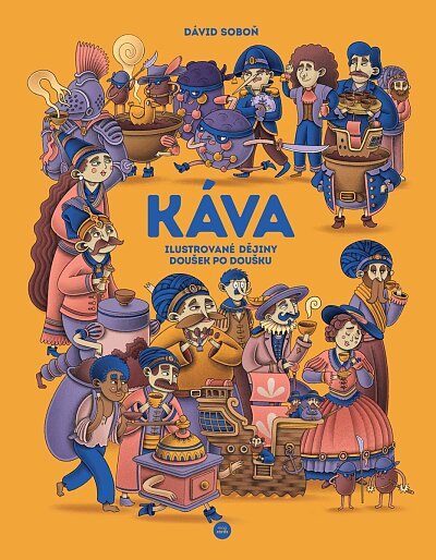 Káva. Ilustrované dějiny doušek po doušku