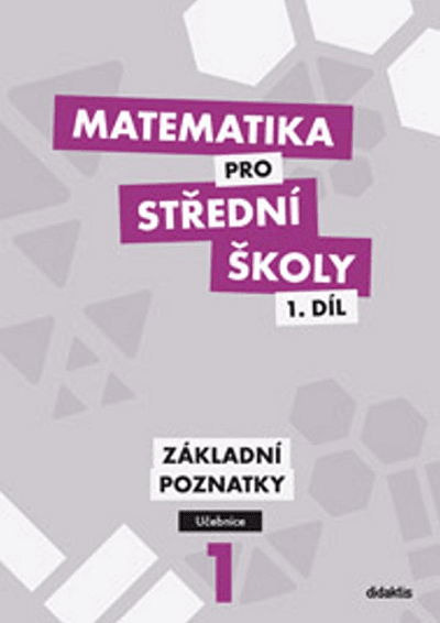 Matematika pro střední školy 1. díl učebnice Základní poznatky