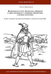 Komunikační sítě: předávání, přijímání a oběh informací v pozdním středověku a raném novověku