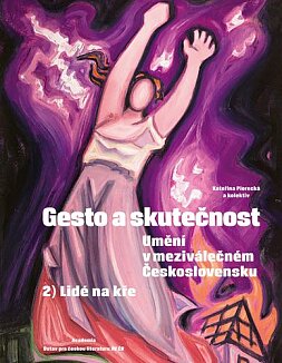 Gesto a skutečnost. Umění v meziválečném Československu. 2. Lidé na kře