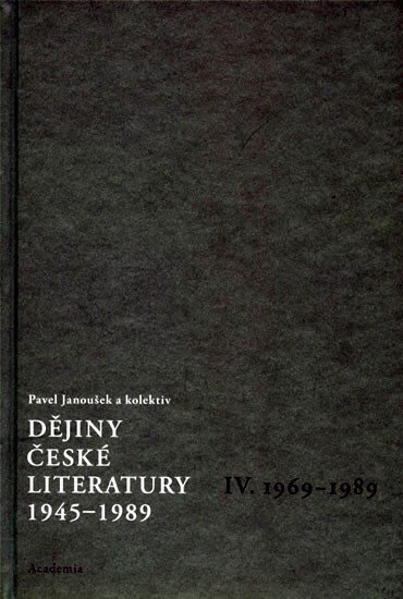 Dějiny české literatury 1945-1989 IV. 1969-1989