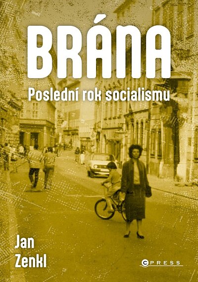 Brána Poslední rok socialismu