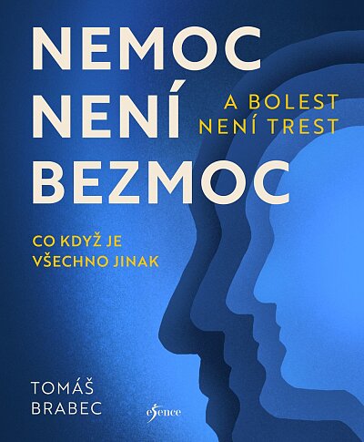 Nemoc není bezmoc a bolest není trest