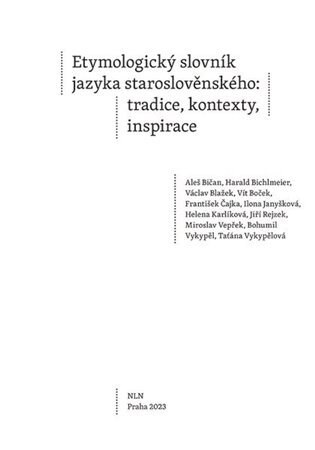 Etymologický slovník jazyka staroslověnského: tradice, kontexty, inspirace