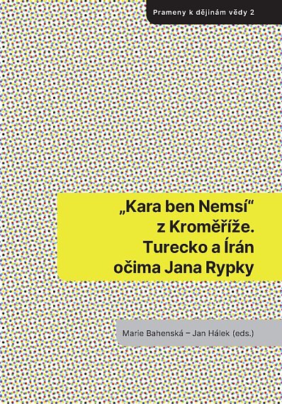 "Kara ben Nemsí" z Kroměříže. Turecko a Írán očima Jana Rypky