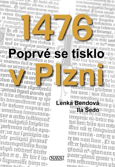 1476 Poprvé se tisklo v Plzni