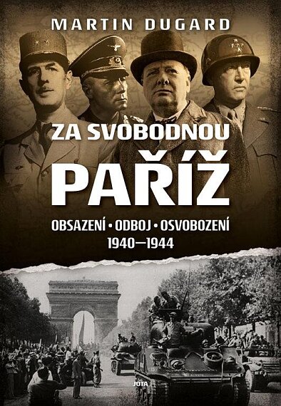 Za svobodnou Paříž Obsazení, odboj, osvobození 1940–1944