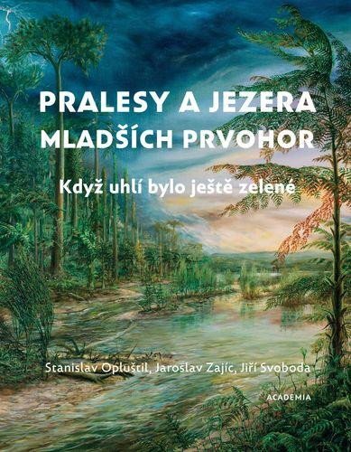 Pralesy a jezera mladších prvohor. Když uhlí bylo ještě zelené, 2., doplněné vydání