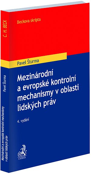 Mezinárodní a evropské kontrolní mechanismy v oblasti lidských práv 4. vydání SK52