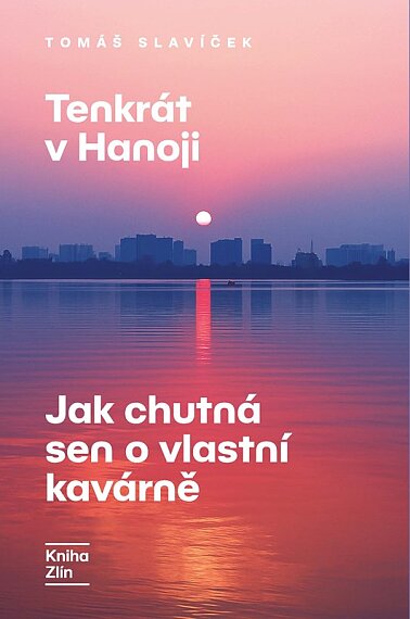 Tenkrát v Hanoji:Jak chutná sen o vlastní kavárně