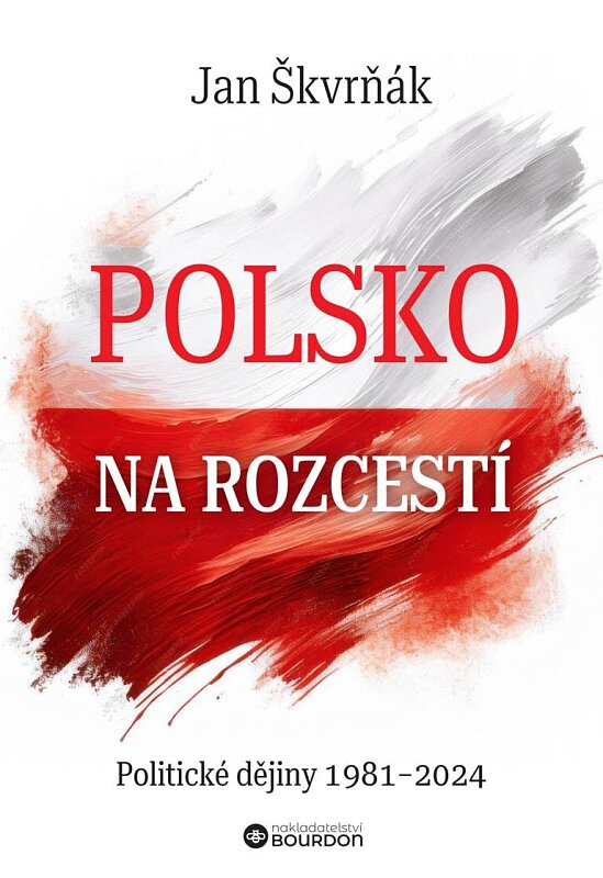 Polsko na rozcestí Politické dějiny 1981-2024