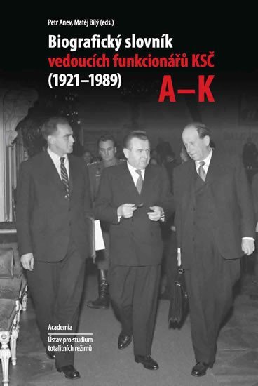 Biografický slovník vedoucích funkcionářů KSČ (1921-1989) 1+2
