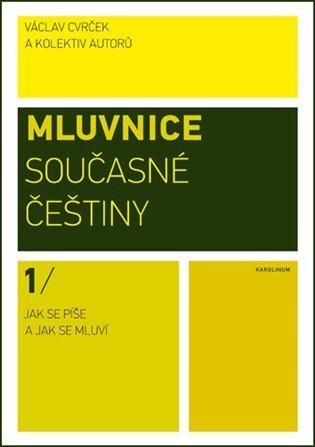 Mluvnice současné češtiny 1 Jak se píše a jak se mluví