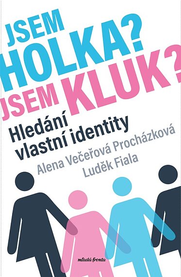 Jsem holka? Jsem kluk? Hledání vlastní identity