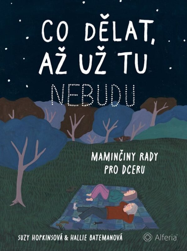 Co dělat, až už tu nebudu Maminčiny rady pro dceru