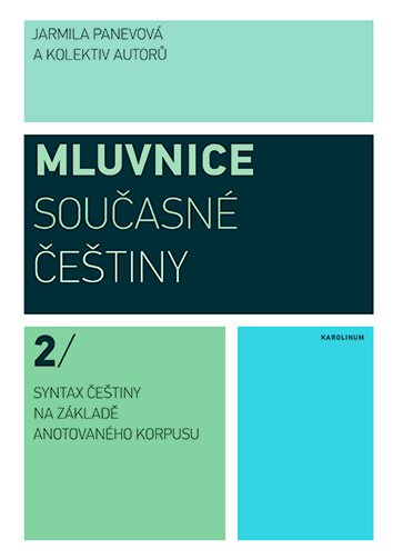Mluvnice součesné češtiny 2/ Syntax čestiny na základě anotovaného korpusu