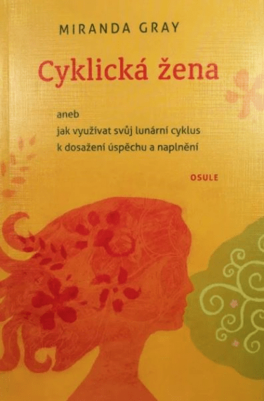 Cyklická žena aneb jak využívat svůj lunární cyklus