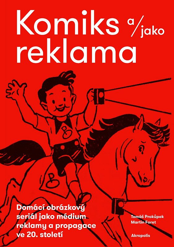Komiks a/jako reklama Domácí obrázkový seriál jako médium reklamy a propagace ve 20. století