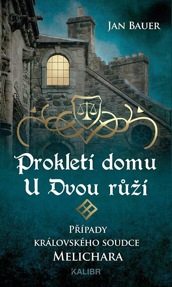 Prokletí domu U Dvou růží (Případy královského soudce Melichara 9)