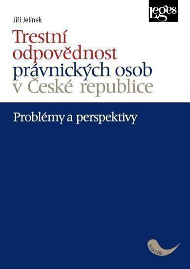 Trestní odpovědnost právnických osob v České republice. Problémy a perspektivy