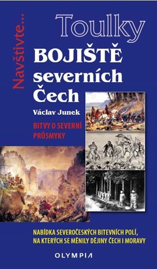 Bojiště severních Čech. Bitvy o severní průsmyky