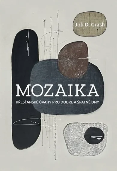 Mozaika. Křesťanské úvahy pro dobré a špatné dny