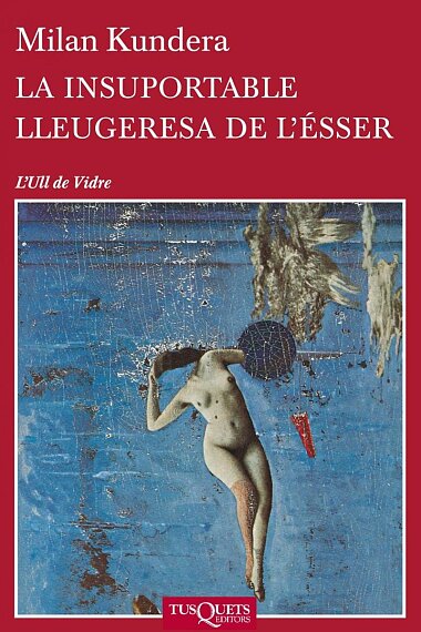 Libro La Insuportable Lleugeresa De L'Ésser /Nesnesitelná lehkost bytí/