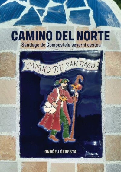 Camilo del Norte. Santiago de Compostela severní cestou