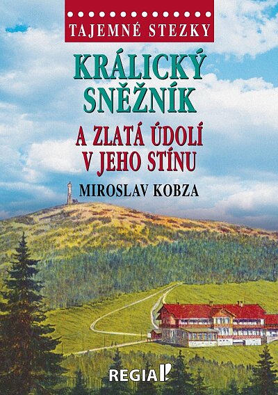 Tajemné stezky - Kralický Sněžník a zlatá udolí v jeho stínu