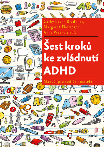 Šest kroků ke zvládnutí ADHD Manuál pro rodiče a učitele