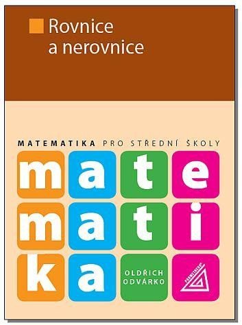 Matematika pro SŠ. Rovnice a nerovnice